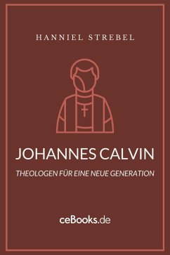 Johannes Calvin (eBook, ePUB) - Strebel, Hanniel