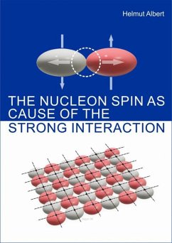 The Nucleon Spin as Cause of the Strong Interaction (eBook, ePUB) - Albert, Helmut