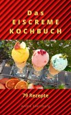 Das Eiscreme Kochbuch (eBook, ePUB)