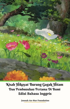 Kisah Hikayat Burung Gagak Hitam Dan Pembunuhan Pertama Di Bumi Edisi Bahasa Inggris (eBook, ePUB) - An-Nur Foundation, Jannah