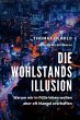 Die Wohlstandsillusion - Warum wir in... - Bild 1
