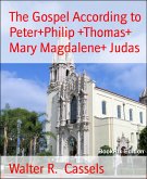 The Gospel According to Peter+Philip +Thomas+ Mary Magdalene+ Judas (eBook, ePUB)