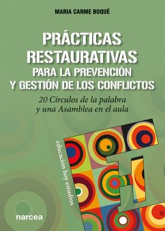 Prácticas restaurativas para la prevención y gestión de los conflictos (eBook, ePUB) - Boqué Torremorell, Maria Carme