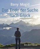 Das Ende der Suche nach Glück (eBook, ePUB)