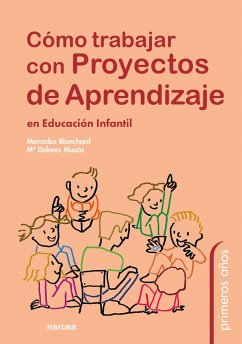 Cómo trabajar con proyectos de aprendizaje en Educación Infantil (eBook, ePUB) - Muzás, Mª Dolores; Blanchard, Mercedes