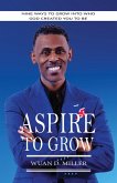 Aspire to Grow (eBook, ePUB) Aspire to Grow (eBook, ePUB)