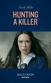 Hunting A Killer (Mills & Boon Heroes) (Tactical Crime Division: Traverse City, Book 4) (eBook, ePUB)