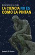 La ciencia no es como la pintan (eBook,... - Bild 1