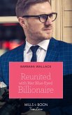 Reunited With Her Blue-Eyed Billionaire (eBook, ePUB)