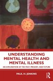 Understanding Mental Health and Mental Illness (eBook, ePUB) Understanding Mental Health and Mental Illness (eBook, ePUB)