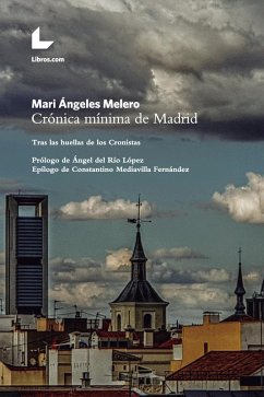 Crónica mínima de Madrid (eBook, ePUB) - Melero, Mari Ángeles