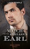 A Match For The Rebellious Earl (eBook, ePUB)