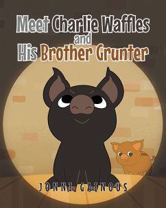 Meet Charlie Waffles and His Brother Grunter (eBook, ePUB)