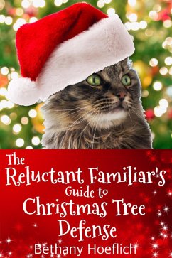 The Reluctant Familiar's Guide to Christmas Tree Defense (eBook, ePUB) - Hoeflich, Bethany