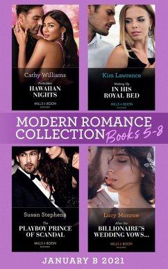 Modern Romance January 2021 B Books 5-8: Forbidden Hawaiian Nights (Secrets of the Stowe Family) / Waking Up in His Royal Bed / The Playboy Prince of Scandal / After the Billionaire's Wedding Vows... (eBook, ePUB) - Williams, Cathy; Lawrence, Kim; Stephens, Susan; Monroe, Lucy