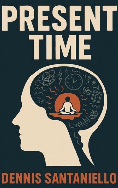 Present Time (The Time Series, #1) (eBook, ePUB) - Santaniello, Dennis