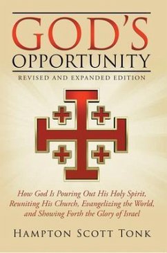 God's Opportunity - Revised and Expanded Edition (eBook, ePUB) - Tonk, Hampton Scott; Tonk, Hampton Scott