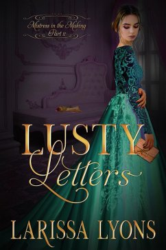 Lusty Letters (Mistress in the Making, #2) (eBook, ePUB) - Lyons, Larissa
