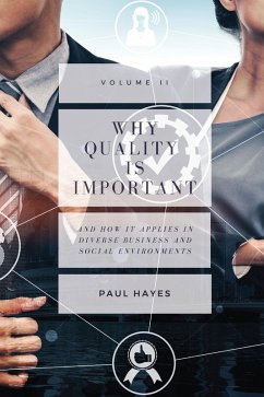 Why Quality is Important and How It Applies in Diverse Business and Social Environments, Volume II (eBook, ePUB)