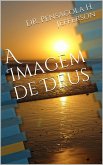 A Imagem de Deus (eBook, ePUB) A Imagem de Deus (eBook, ePUB)