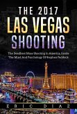 The 2017 Las Vegas Shooting: The Deadliest Mass Shooting In America, Inside The Mind And Psychology Of Stephen Paddock (eBook, ePUB)