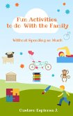 Fun Activities to do With the Family Without Spending so Much (eBook, ePUB)