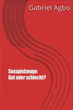 Cover Sexspielzeuge: Gut oder schlecht? (eBook, ePUB)