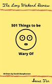 501 Things to Be Wary Of (The Long Weekend Review, #10) (eBook, ePUB) 501 Things to Be Wary Of (The Long Weekend Review, #10) (eBook, ePUB)