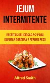 Jejum Intermitente: Receitas Deliciosas 5:2 Para Queimar Gordura E Perder Peso (eBook, ePUB)