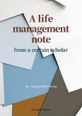A Life Management Note from a Certain Scholar (eBook, ePUB) A Life Management Note from a Certain Scholar (eBook, ePUB)