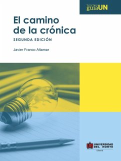 El camino de la crónica (eBook, PDF) - Franco Altamar, Javier