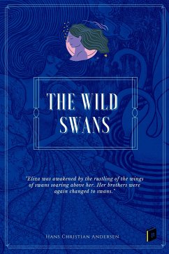 The Wild Swans (eBook, ePUB) - Andersen, Hans Christian