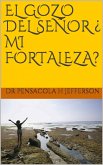 El gozo del senor ¿ mi fortaleza? (eBook, ePUB)