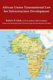 African Union Transnational Law for Infrastructure Development (eBook, ePUB)