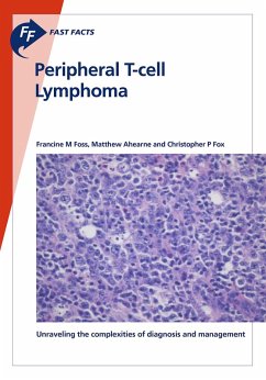 Fast Facts: Peripheral T-cell Lymphoma (eBook, ePUB) - Foss, Francine; Ahearne, Matthew; Fox, Christopher P.