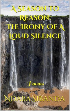 A Season To Reason: The Irony Of A Loud Silence (eBook, ePUB) - Sibanda, Ndaba