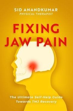 Fixing Jaw Pain (eBook, ePUB) - Anandkumar, Sid