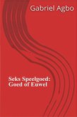 Seks Speelgoed: Goed of Euwel? (eBook, ePUB)