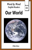 Our World (Word by Word Graded Readers for Children, #11) (eBook, ePUB)