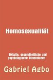 Homosexualität: Okkulte, gesundheitliche und psychologische Dimensionen (Genre: FAMILIE & BEZIEHUNGEN / Missbrauch / Allgemein Sekundäres Genre: FAMILIE & BEZIEHUNGEN / Mi) (eBook, ePUB)