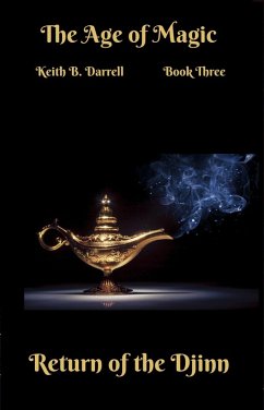Return of the Djinn (The Age of Magic, #3) (eBook, ePUB) - Darrell, Keith B.