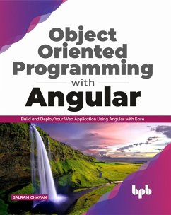 Cover Object Oriented Programming with Angular: Build and Deploy Your Web Application Using Angular with Ease ( English Edition) (eBook, ePUB)