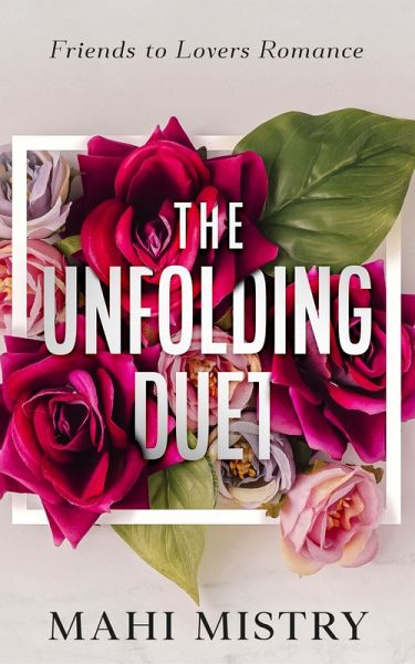 The Unfolding Duet: Friends to Lovers Romance (eBook, ePUB) The Unfolding Duet: Friends to Lovers Romance (eBook, ePUB)