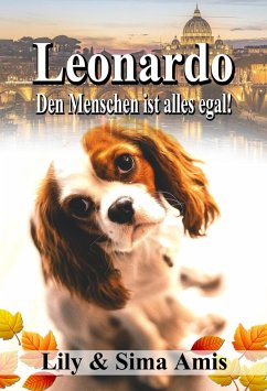 Cover Leonardo, Den Menschen Ist Alles Egal! (eBook, ePUB)