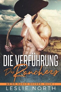 Die Verführung des Ranchers (Meier Ranch Brüder, #1) (eBook, ePUB) - North, Leslie