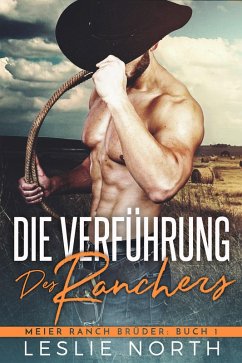 Cover Die Verführung des Ranchers (Meier Ranch Brüder, #1) (eBook, ePUB)