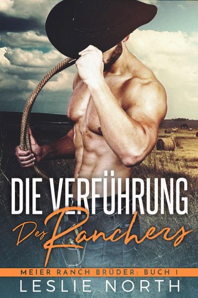 Die Verführung des Ranchers (Meier Ranch Brüder, #1) (eBook, ePUB)