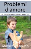 Problemi d'amore: un racconto di formazione d'amore gay (eBook, ePUB)