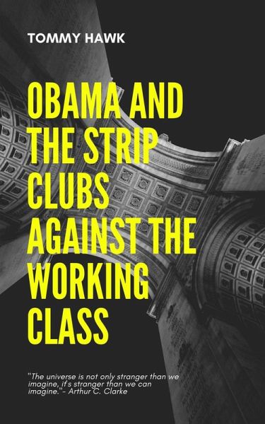 Obama and the Strip Clubs Against the Working Class (eBook, ePUB)