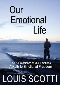 Our Emotional Life (eBook, ePUB) - Scotti, Louis Our Emotional Life (eBook, ePUB) - Scotti, Louis